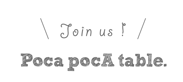 join us ぽかぽかてーぶる（PocapocA table.）